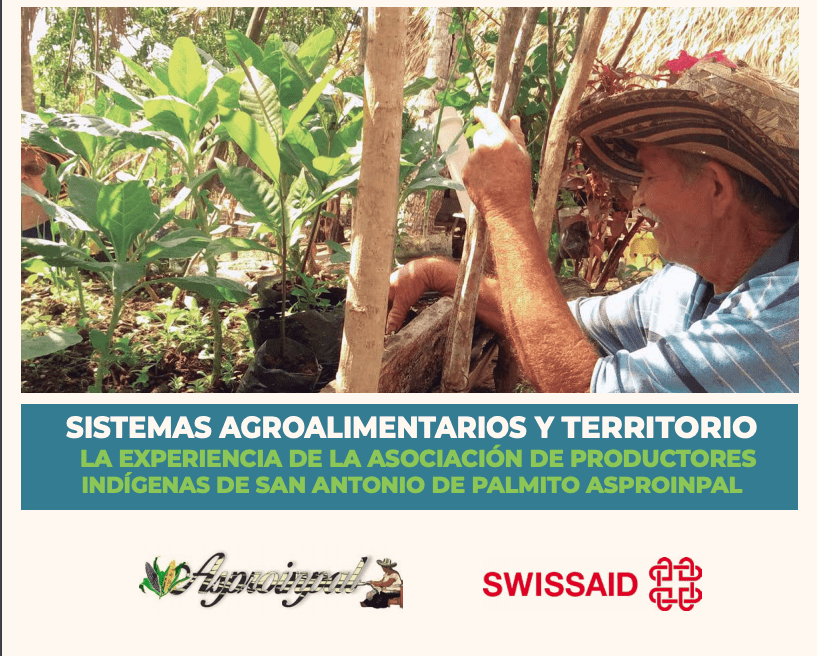 SISTEMAS AGROALIMENTARIOS Y TERRITORIO – LA EXPERIENCIA DE LA ASOCIACIÓN DE PRODUCTORES INDÍGENAS DE SAN ANTONIO DE PALMITO – ASPROINPAL